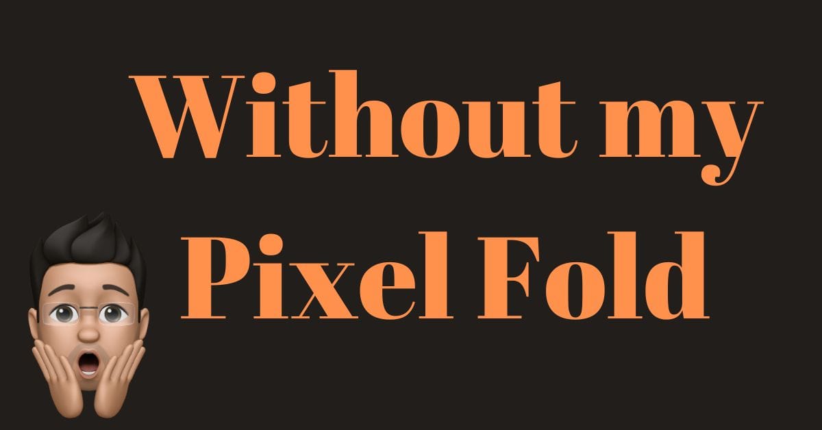 My Pixel Fold is no more π€